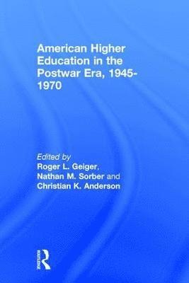 bokomslag American Higher Education in the Postwar Era, 1945-1970