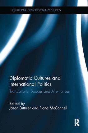 Jason Dittmer, Fiona McConnell - Diplomatic Cultures and International Politics, Häftad