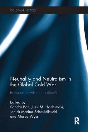 Sandra Bott, Jussi M. Hanhimaki, Janick Schaufelbuehl, Marco Wyss - Neutrality and Neutralism in the Global Cold War, Häftad