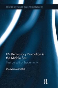 bokomslag US Democracy Promotion in the Middle East