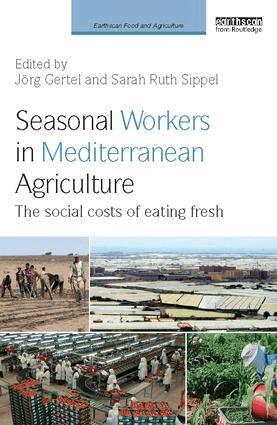 Jörg Gertel, Sarah Ruth Sippel - Seasonal Workers in Mediterranean Agriculture, Häftad