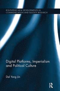 bokomslag Digital Platforms, Imperialism and Political Culture