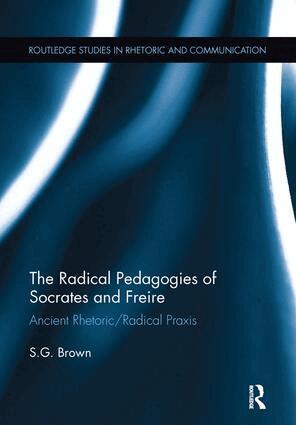 Stephen Brown - Radical Pedagogies of Socrates and Freire, Häftad