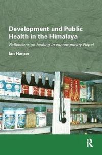 bokomslag Development and Public Health in the Himalaya