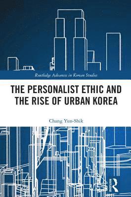 bokomslag Personalist Ethic and the Rise of Urban Korea