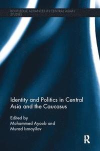 bokomslag Identity and Politics in Central Asia and the Caucasus