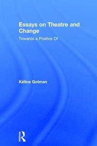 bokomslag Essays on Theatre and Change