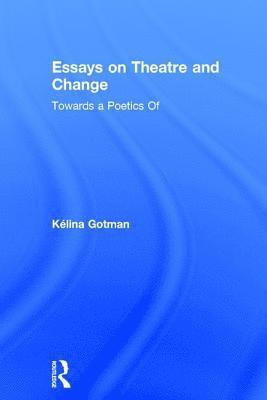 bokomslag Essays on Theatre and Change