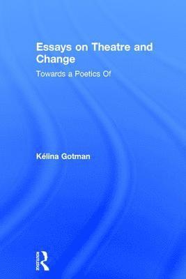 Essays on Theatre and Change 1