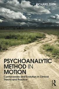 bokomslag Psychoanalytic Method in Motion