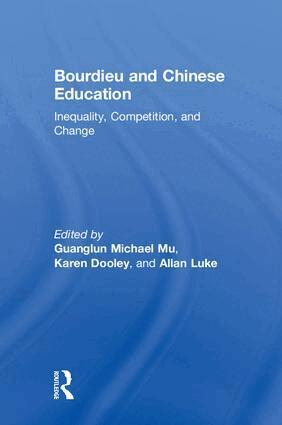 Guanglun Michael Mu, Karen Dooley, Allan Luke - Bourdieu and Chinese Education, Inbunden