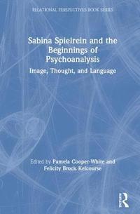 bokomslag Sabina Spielrein and the Beginnings of Psychoanalysis
