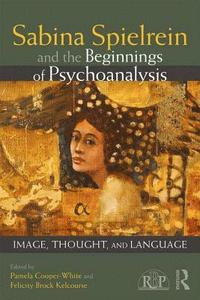 bokomslag Sabina Spielrein and the Beginnings of Psychoanalysis