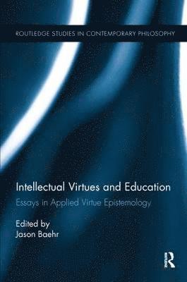 Intellectual Virtues and Education 1