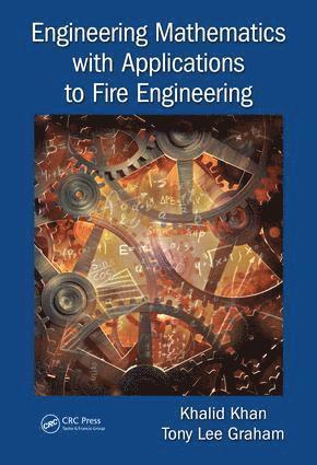 Khalid Khan, Tony Lee Graham - Engineering Mathematics with Applications to Fire Engineering, Inbunden