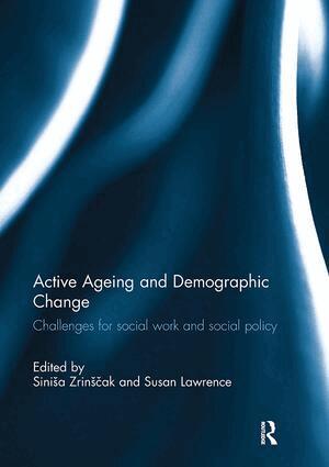 Siniša Zrinščak, Susan Lawrence - Active Ageing and Demographic Change, Häftad