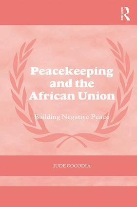 Jude Cocodia - Peacekeeping and the African Union, Inbunden