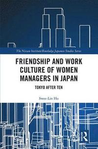 bokomslag Friendship and Work Culture of Women Managers in Japan