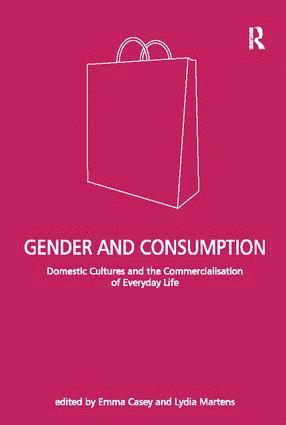 Lydia Martens, Emma Casey - Gender and Consumption, Häftad
