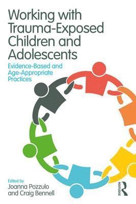 Working with Trauma-Exposed Children and Adolescents 1