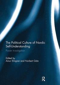 bokomslag The Political Culture of Nordic Self-Understanding
