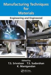 bokomslag Manufacturing Techniques for Materials