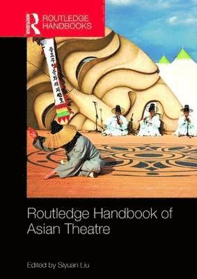 bokomslag Routledge Handbook of Asian Theatre