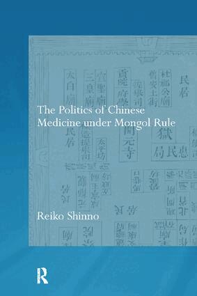 Reiko Shinno - Politics of Chinese Medicine Under Mongol Rule, Häftad
