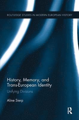 bokomslag History, Memory, and Trans-European Identity