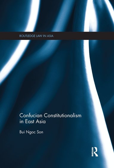 Bui Ngoc Son - Confucian Constitutionalism in East Asia, Häftad