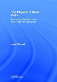 bokomslag The Physics of Solar Cells