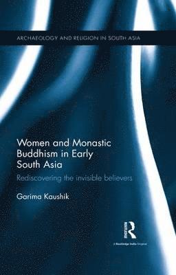 bokomslag Women and Monastic Buddhism in Early South Asia