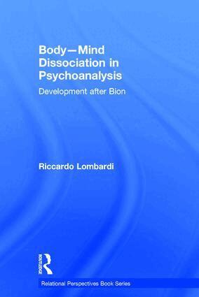 Riccardo Lombardi - Body-Mind Dissociation in Psychoanalysis, Inbunden