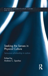 bokomslag Seeking the Senses in Physical Culture