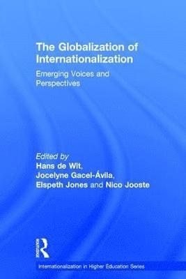 Hans de Wit, Jocelyne Gacel-Ávila, Elspeth Jones, Nico Jooste, Mexico) Gacel-Avila, Jocelyne (University of Guadalajara, UK) Jones, Elspeth (Leeds Beckett University, South Africa) Jooste, Nico (Nelson Mandela Metropolitan University, Hans De Wit - Globalization of Internationalization, Inbunden