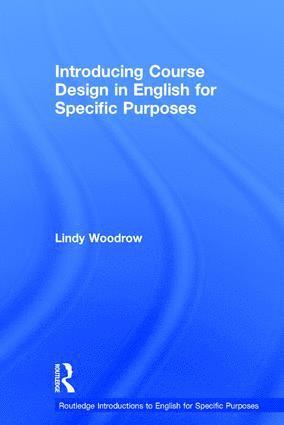 Lindy Woodrow, Australia) Woodrow, Lindy (University of Sydney - Introducing Course Design in English for Specific Purposes, Inbunden