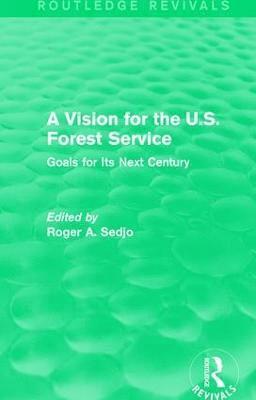Roger A. Sedjo - Vision for the U.S. Forest Service, Inbunden