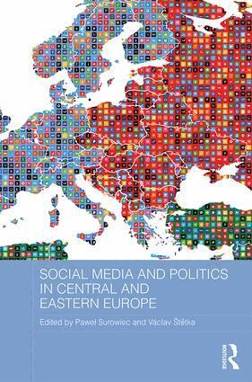 Paweł Surowiec, Václav Štětka - Social Media and Politics in Central and Eastern Europe, Inbunden