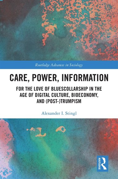 Alexander Stingl - Care, Power, Information, Inbunden