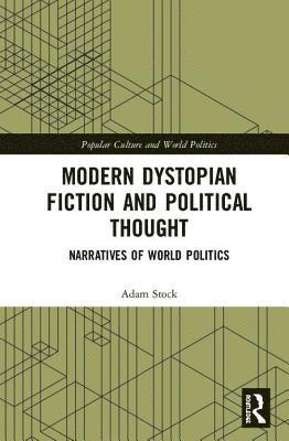 bokomslag Modern Dystopian Fiction and Political Thought