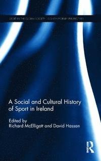 bokomslag A Social and Cultural History of Sport in Ireland