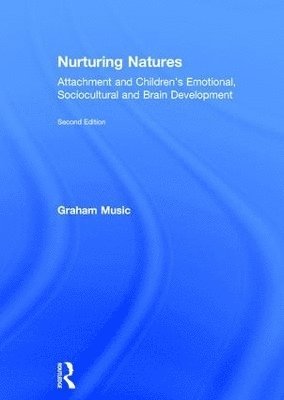 bokomslag Nurturing Natures: Attachment and Children's Emotional, Sociocultural and Brain Development