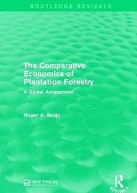 bokomslag The Comparative Economics of Plantation Forestry