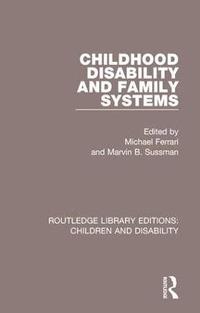 bokomslag Childhood Disability and Family Systems