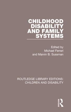 Michael Ferrari, Marvin B. Sussman - Childhood Disability and Family Systems, Inbunden