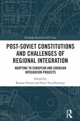 Roman Petrov, Peter Van Elsuwege - Post-Soviet Constitutions and Challenges of Regional Integration, Inbunden