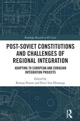 bokomslag Post-Soviet Constitutions and Challenges of Regional Integration