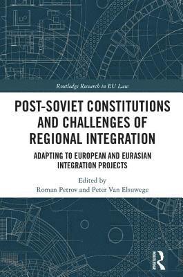 Post-Soviet Constitutions and Challenges of Regional Integration 1