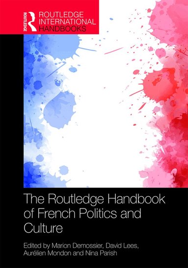 Marion Demossier, David Lees, Aurélien Mondon, Nina Parish - Routledge Handbook of French Politics and Culture, Inbunden