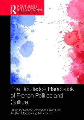 bokomslag The Routledge Handbook of French Politics and Culture